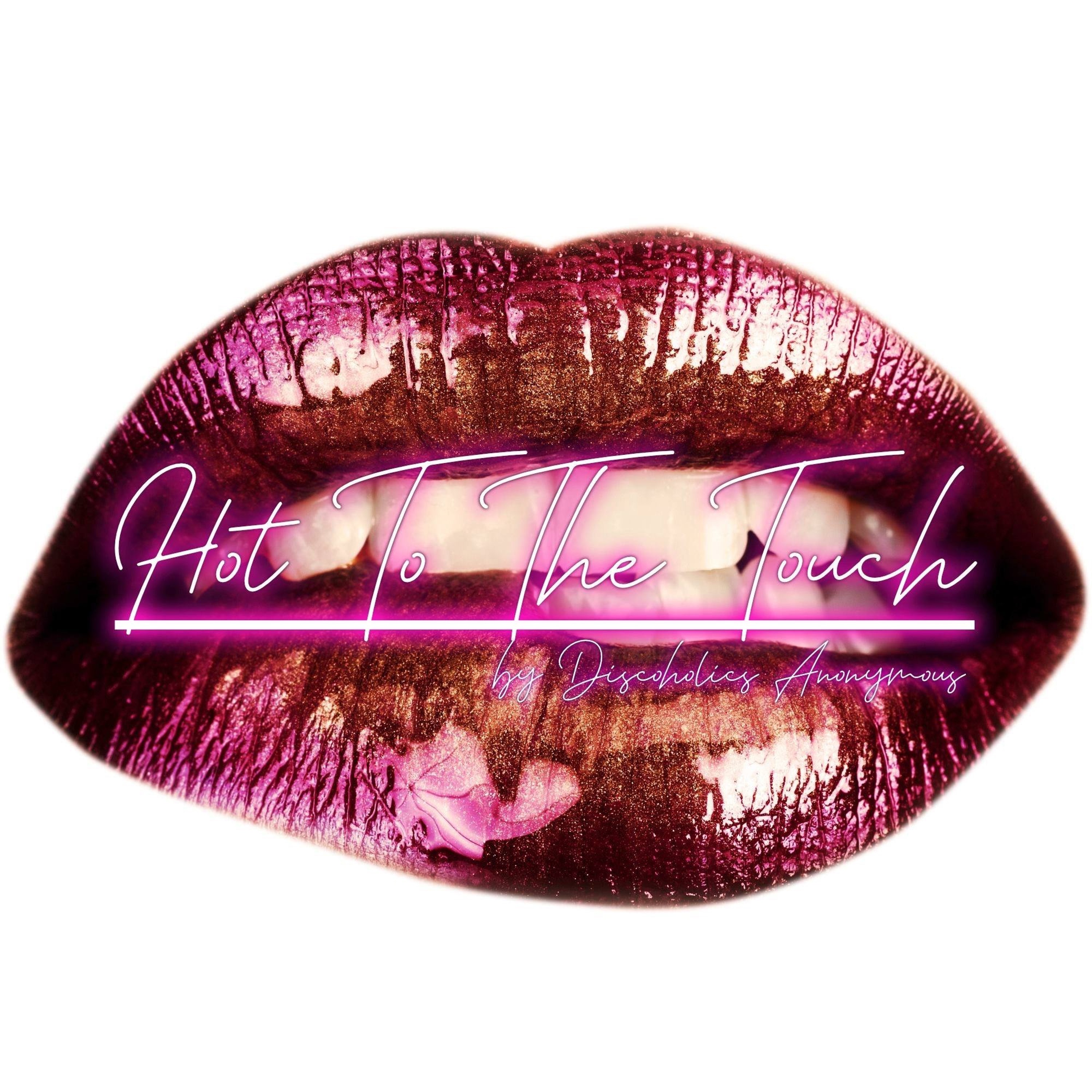 Discoholics Anonymous presents Hot To The Touch