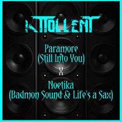 Paramore_ Still Into You x Noetika_ Badmon Sound x Life's a Sax (Attollent Mashup)(Mastered)