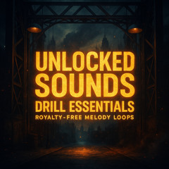Unlocked Sounds: Drill Essentials (Preview) | 10 Royalty-Free Melody Loops