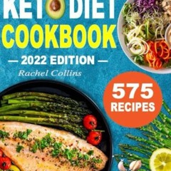 GET [PDF EBOOK EPUB KINDLE] The Super Easy Keto Diet Cookbook: 575 Best Keto Diet Recipes of All Tim