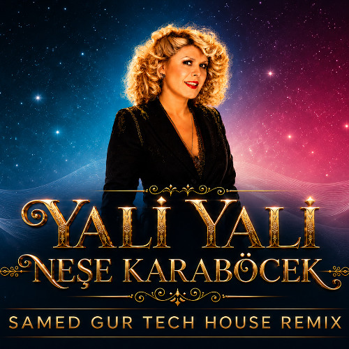 Neşe Karaböcek - Yali Yali (Samed Gür Tech House Remix)