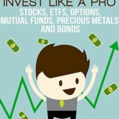 FREE KINDLE 🖊️ Investing: Invest Like A Pro: Stocks, ETFs, Options, Mutual Funds, Pr