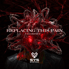 Lorenz B - Replacing This Pain