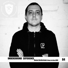 Underground Experience Podcast - Roma Zuckerman (techno) 84