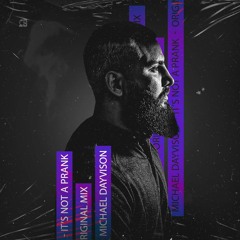 Michael Dayvison - It’s Not A Prank (Original Mix)