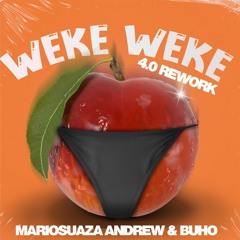 WEKE WEKE 4.0 MarioSuaza Andrew & Buho REWORK