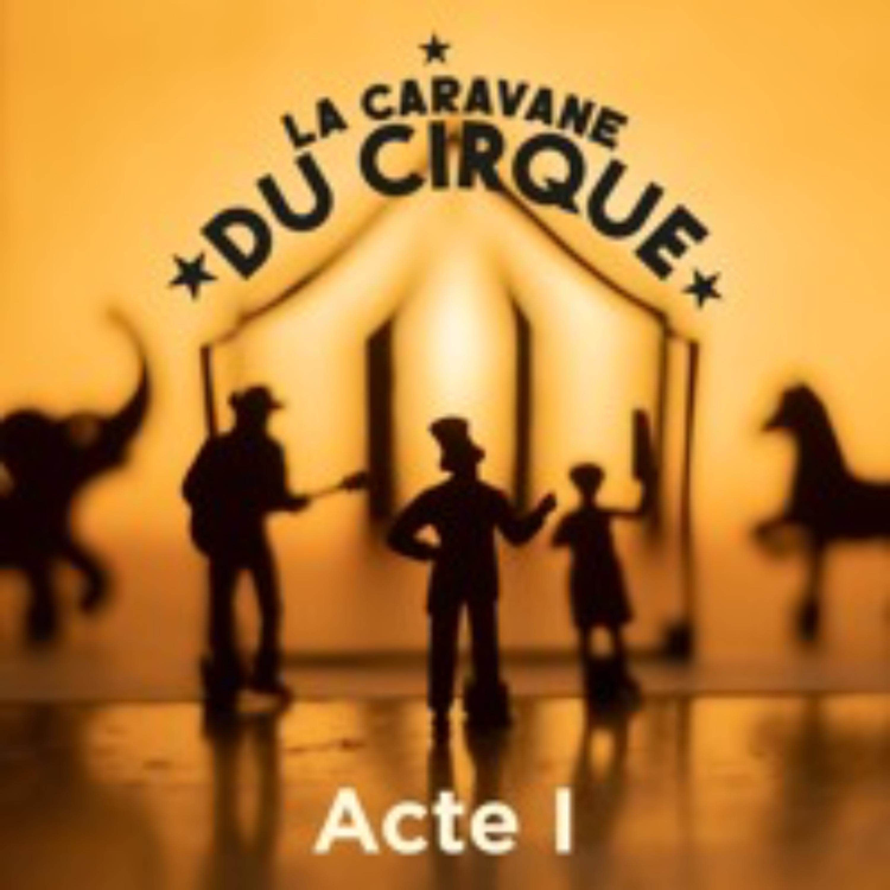 La caravane du cirque - Episode 01 -Acte 01 episode artwork