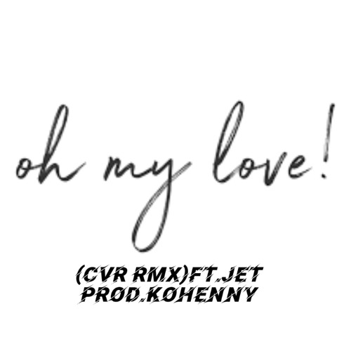 OML cvr rmx ft.JET (Prod.KoHenny)