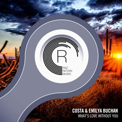 Costa & Emilya Buchan - What's Love Without You