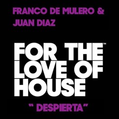 OUT NOW: Franco De Mulero & Juan Diaz - Despierta