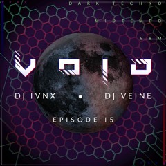 VOID: Dark Techno. Midtempo. EBM. EBSM. | Episode 15