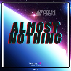 Almost Nothing (Original Extended Mix) - Colin Turnbull