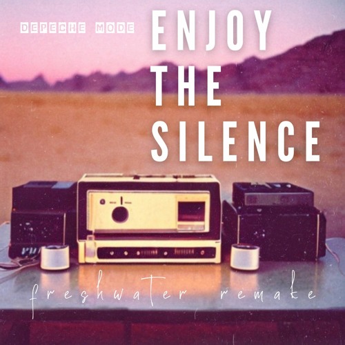 Depeche Mode - Enjoy The Silence (freshwater remake)