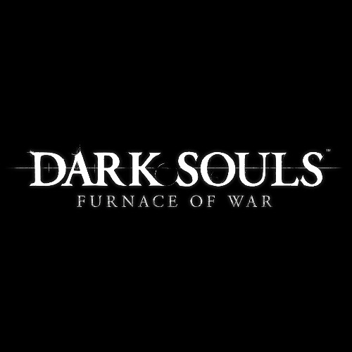 furnace of war 【Dark Souls: Furnace of War OST】