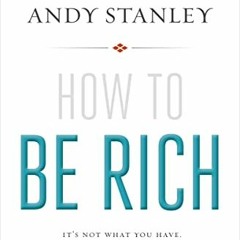 [Access] EBOOK ☑️ How to Be Rich: It's Not What You Have. It's What You Do With What