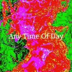Any Time Of Day