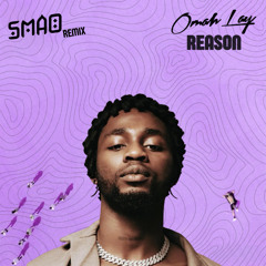 Omah Lay - Reason (Smao Remix)