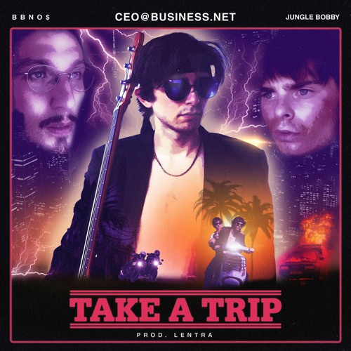 ceo@business.net - take a trip (feat. bbno$ & jungle bobby)