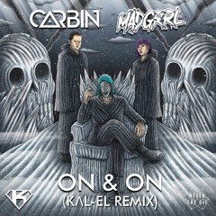 CARBIN & MADGRRL - ON & ON (KΛL-EL Remix)(FREE DL)