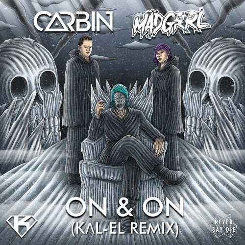 CARBIN & MADGRRL - ON & ON (KΛL-EL Remix)(FREE DL)