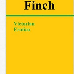 [ACCESS] KINDLE 📂 GEORGE FINCH: Victorian Erotica by  Damon Peters KINDLE PDF EBOOK