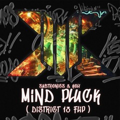 Subtronics & HOL! - Mind Pluck (District 13 Flip) (Free Download)