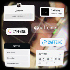 Caffeine (with. KriD, Chan0uk)