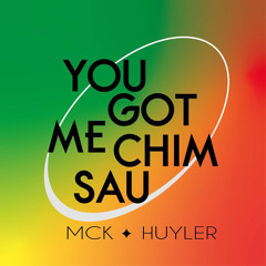 U GOT ME CHÌM SÂU (remix) - MCK ft. Huyler