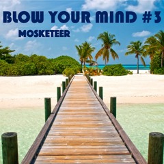 Blow Your Mind #3