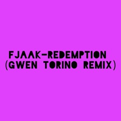 FJAAK-Redemption (Gwen Torino RMX)