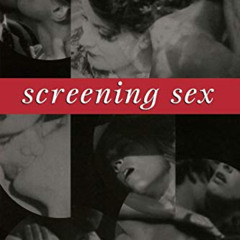 READ EPUB 📭 Screening Sex (a John Hope Franklin Center Book) by  Linda Williams [KIN