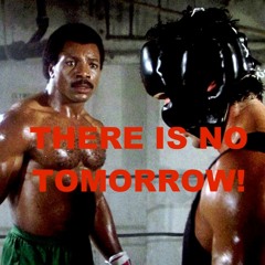 THERE IS NO TOMORROW REMIX (Carl Weathers Tribute)