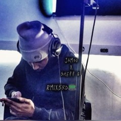 JAMSO X SHEFF G (rmixbrd)
