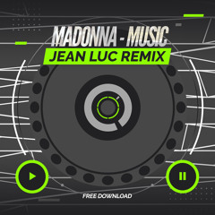Madonna - Music (Jean Luc Remix)