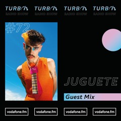 JUGUETE Guest Mix [Turbo Radio Show #72]