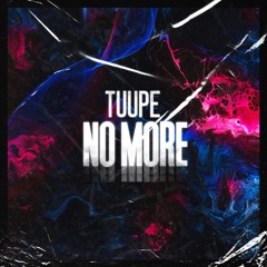 Tuupe - No More (Free Download)