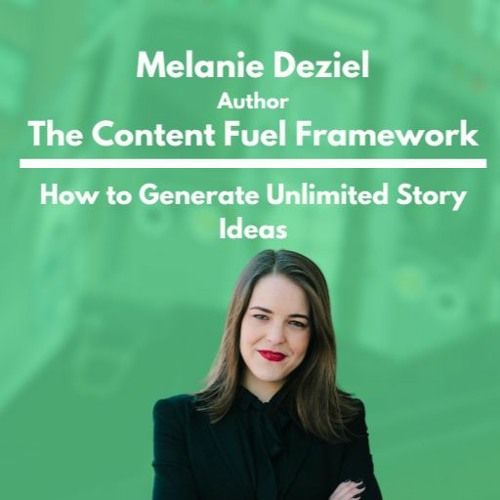 "The Content Fuel Framework" - Melanie Deziel