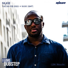 I Love: Dubstep - Silkie - 08 February 2022