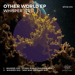 Whisper (CU) - Non War (Original Mix) [Mycelium]