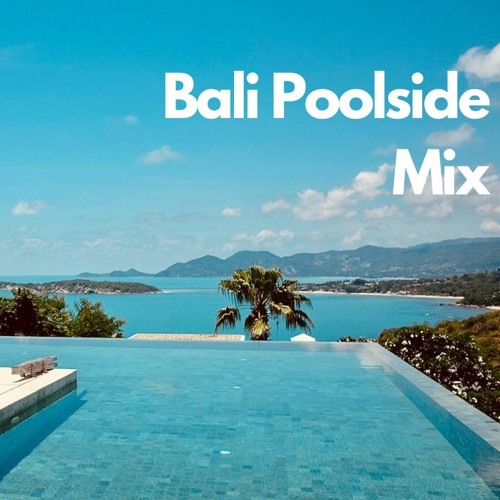 Bali Poolside Music ⭐️ 3 hours Chill + Funky House Mix ⭐️ [Bali Summer Mix]