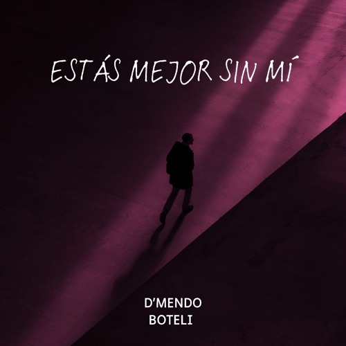 Estás mejor sin mi - D'mendo Boteli.mp3