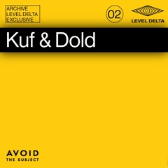 Level Delta Exclusive #2 KUF & DOLD LIVE