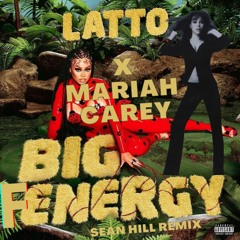 Mariah Carey X Latto - Big Fenergy (Sean Hill Remix) (Clean Edit)