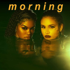 Teyana Taylor, Kehlani, Max Selan - Morning (remix)