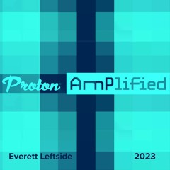 Proton Amplified // Radio Mix // 2023.8.10