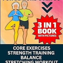 +# Exercises for Seniors Over 60: 3 in 1 Book With Pictures- Core Exercises, Strength Training,