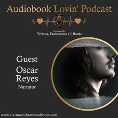 Audiobook Lovin' Podcast - S5 Ep. 6 - Narrator Oscar Reyes