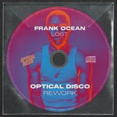 Frank Ocean - Lost (Optical Disco Rework) [FREE DOWNLOAD]
