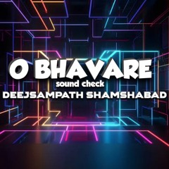 O BHAVARE HIGH GAIN SOUND CHECK MIX BY DEEJ SAMPATH SHAMSHABAD.mp3