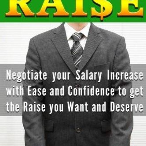 Download Book [PDF] How to Ask for a Raise: Negotiating Your Salary Increase with Ease and